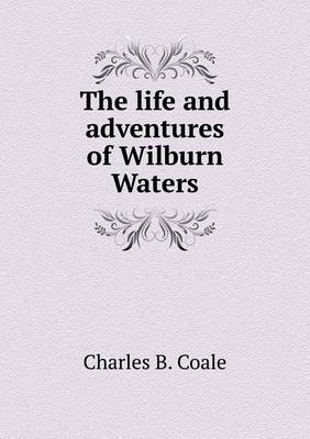 The Life and Adventures of Wilburn Waters (Paperback)
