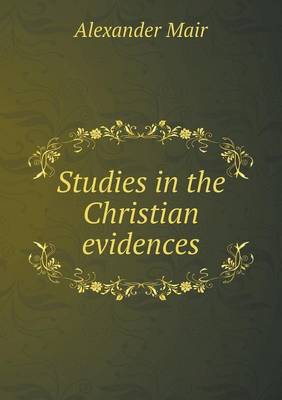 Studies in the Christian Evidences (Paperback)