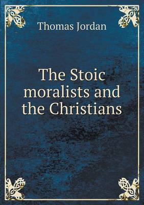 The Stoic Moralists and the Christians (Paperback)
