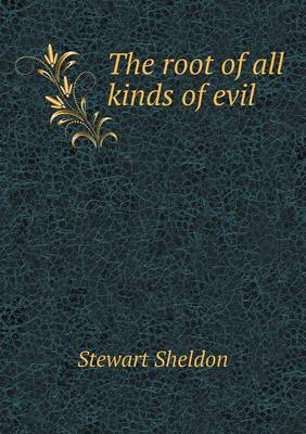 The Root of All Kinds of Evil (Paperback)