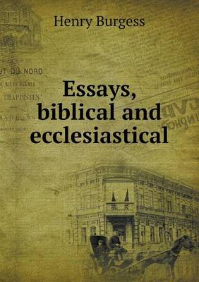 Essays, Biblical and Ecclesiastical (Paperback)