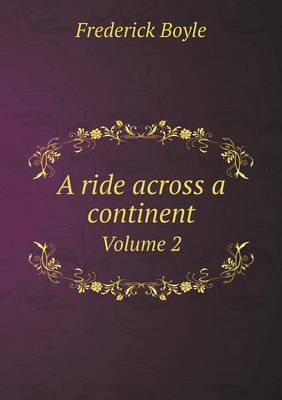 A Ride Across a Continent Volume 2 (Paperback)