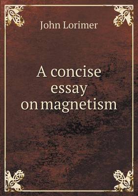 A Concise Essay on Magnetism (Paperback)