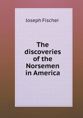 The Discoveries of the Norsemen in America (Paperback)