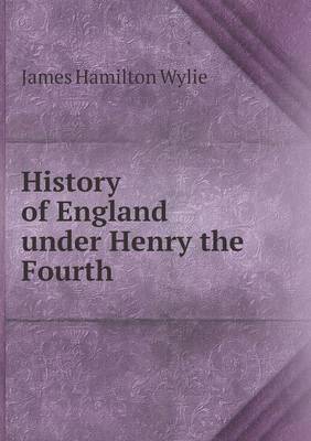 History of England Under Henry the Fourth (Paperback)
