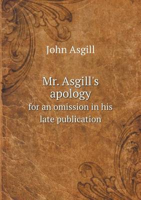 Mr. Asgill's Apology for an Omission in His Late Publication (Paperback)