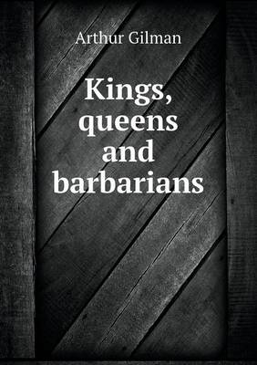 Kings, Queens and Barbarians (Paperback)