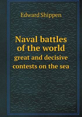 Naval Battles of the World Great and Decisive Contests on the Sea (Paperback)
