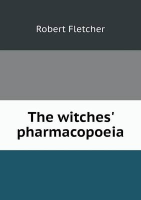 The Witches' Pharmacopoeia (Paperback)