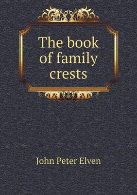 The Book of Family Crests (Paperback)