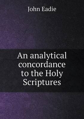An Analytical Concordance to the Holy Scriptures (Paperback)
