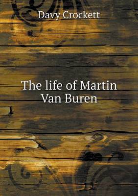The Life of Martin Van Buren (Paperback)