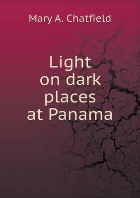 Light on Dark Places at Panama (Paperback)