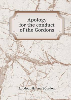 Apology for the Conduct of the Gordons (Paperback)