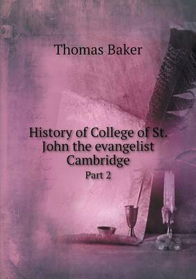 History of College of St. John the Evangelist Cambridge Part 2 (Paperback)