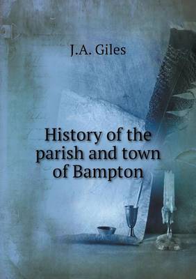 History of the Parish and Town of Bampton (Paperback)