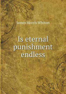 Is Eternal Punishment Endless (Paperback)