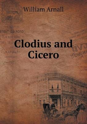 Clodius and Cicero (Paperback)