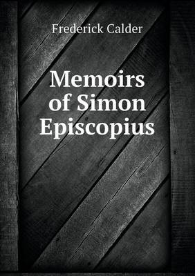 Memoirs of Simon Episcopius (Paperback)