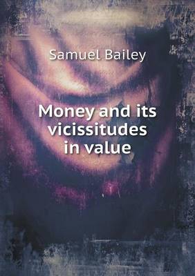 Money and Its Vicissitudes in Value (Paperback)