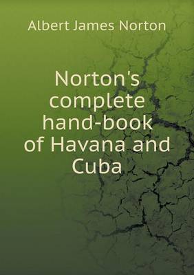 Norton's Complete Hand-Book of Havana and Cuba (Paperback)