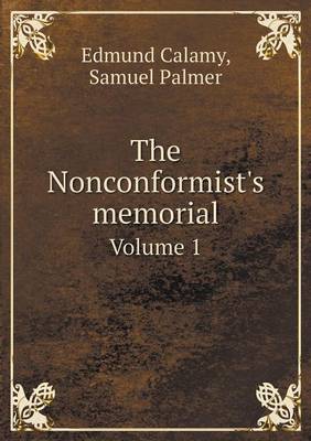 The Nonconformist's Memorial Volume 1 (Paperback)