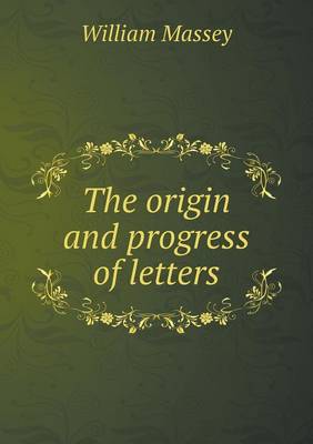 The Origin and Progress of Letters (Paperback)
