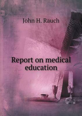 Report on Medical Education (Paperback)