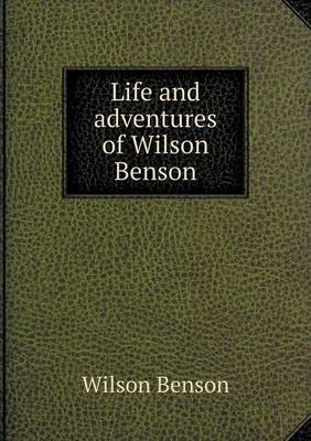 Life and Adventures of Wilson Benson (Paperback)