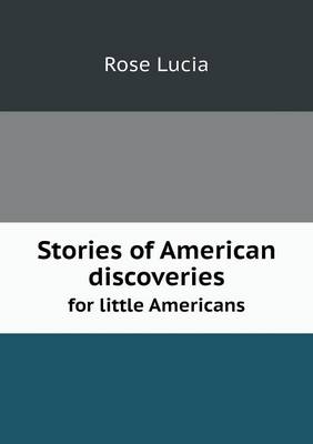 Stories of American discoveries for little Americans (Paperback)