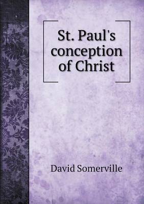 St. Paul's Conception of Christ (Paperback)
