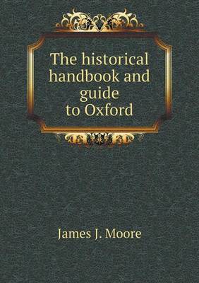 The Historical Handbook and Guide to Oxford (Paperback)
