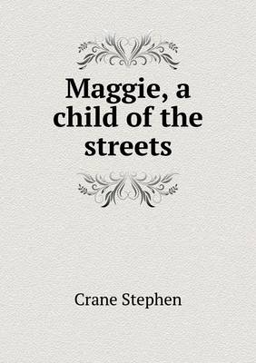 Maggie, a Child of the Streets (Paperback)