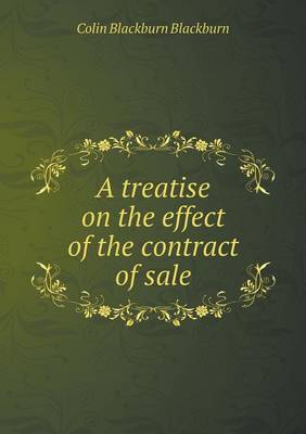 A Treatise on the Effect of the Contract of Sale (Paperback)