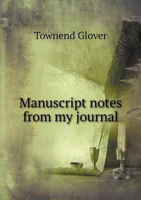 Manuscript Notes from My Journal (Paperback)