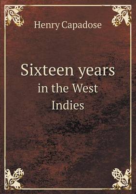 Sixteen Years in the West Indies (Paperback)