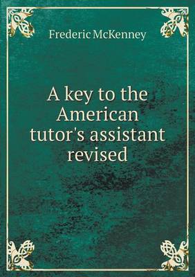 A Key to the American Tutor's Assistant Revised (Paperback)