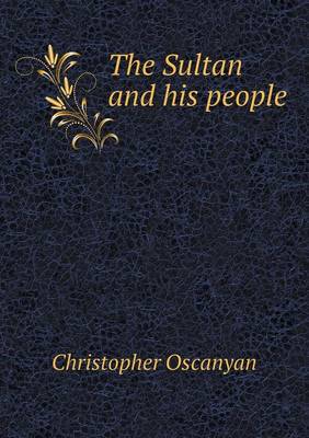 The Sultan and His People (Paperback)