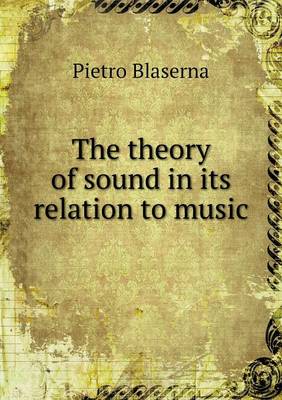 The Theory of Sound in Its Relation to Music (Paperback)