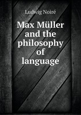Max Muller and the Philosophy of Language (Paperback)
