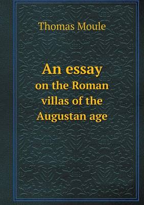 An Essay on the Roman Villas of the Augustan Age (Paperback)