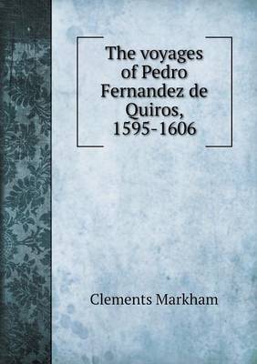 The Voyages of Pedro Fernandez de Quiros, 1595-1606 (Paperback)