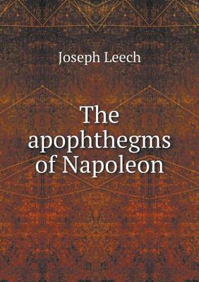 The Apophthegms of Napoleon (Paperback)