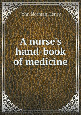 A Nurse's Hand-Book of Medicine (Paperback)