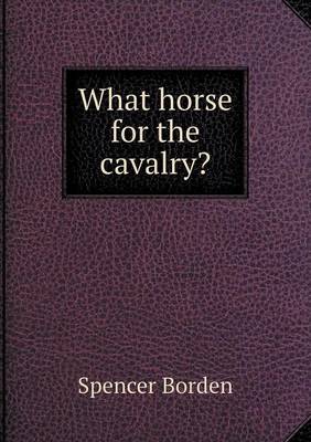 What Horse for the Cavalry? (Paperback)