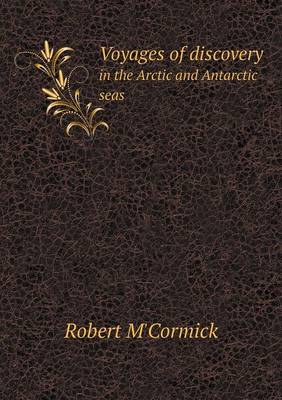 Voyages of Discovery in the Arctic and Antarctic Seas (Paperback)