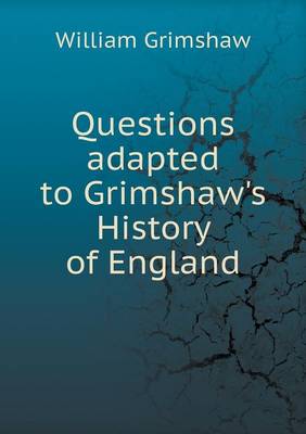 Questions Adapted to Grimshaw's History of England (Paperback)