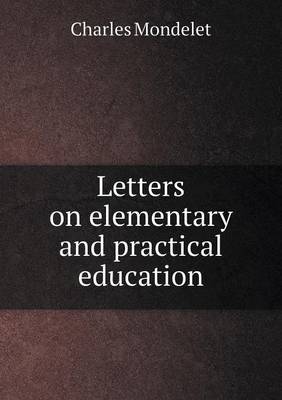 Letters on elementary and practical education (Paperback)
