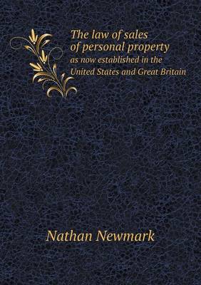 The Law of Sales of Personal Property as Now Established in the United States and Great Britain (Paperback)