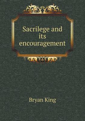 Sacrilege and Its Encouragement (Paperback)